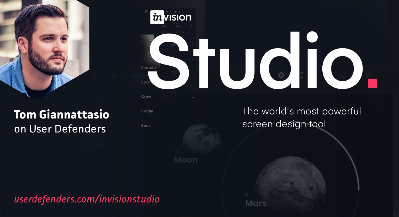 Building InVision Studio. Tom Giannattasio on User Defenders podcast