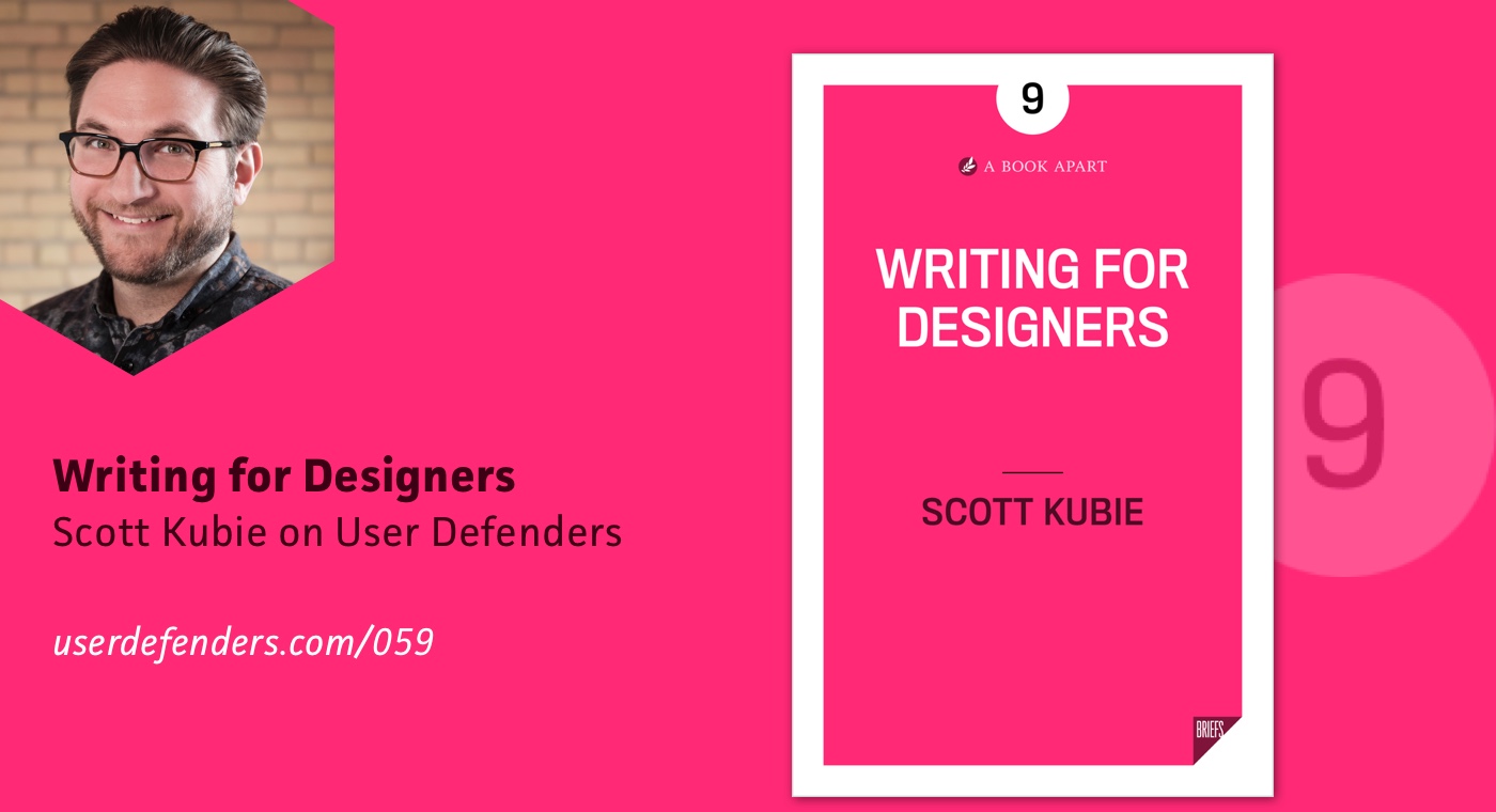 Writing for Designers with Scott Kubie on User Defenders