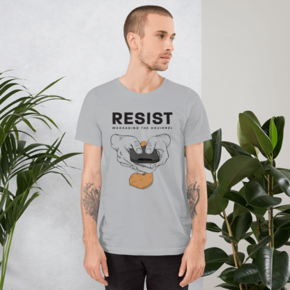 RESIST Massaging the Squirrel T-Shirt from User Defenders